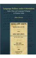 Language Politics Under Colonialism: Caste, Class and Language Pedagogy in Western India