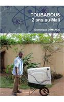 TOUBABOUS, 2 Ans Au Mali