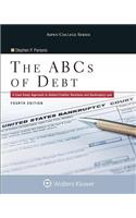 The ABCs of Debt: A Case Study Approach to Debtor/Creditor Relations and Bankruptcy Law: A Case Study Approach to Debtor/Creditor Relations and Bankruptcy Law