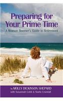 Preparing for Your Prime Time: A Woman Boomer's Guide To Retirement