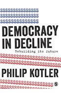 Democracy in Decline: Rebuilding its Future