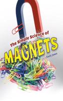 The Simple Science of Magnets: (Simply Science)