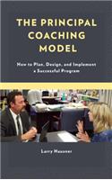 The Principal Coaching Model: How to Plan, Design, and Implement a Successful Program