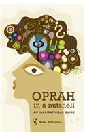 OPRAH In a Nutshell: ... An Inspirational Guide