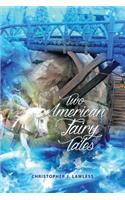 Two American Fairy Tales