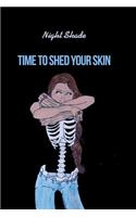 Time to Shed Your Skin