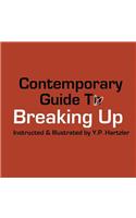 Contemporary Guide To Breaking UP