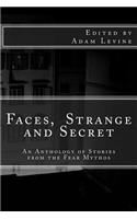 Faces, Strange and Secret