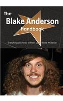 The Blake Anderson Handbook - Everything You Need to Know about Blake Anderson