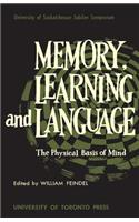 Memory, Learning and Language: The Physical Basis