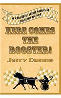 Here Comes the Rooster!