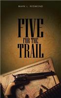 Five for the Trail