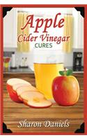 Apple Cider Vinegar Cures: (4 Miracle Healers from the Kitchen)