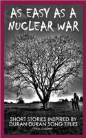 As Easy As A Nuclear War