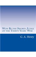 Won By the Sword: A tale of the Thirty Years' War