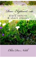 Rear Elephant, etc: : a collection of heart warming autobiographical shortstories and the autobiography of American artist Chloe Dee Noble from BigSur and Carmel-by-the(1 Rear Elephant)