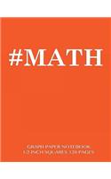 #MATH Graph Paper Notebook 1/2 inch squares 120 pages