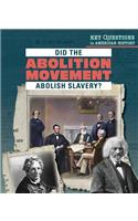 Did the Abolition Movement Abolish Slavery?