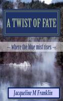 A Twist of Fate: Where the Blue Mist Rises