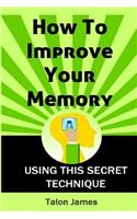 How To Improve Your Memory