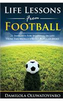 Life Lessons from Football: 21 Insights for Winning In Life from The World's Most Popular Sport(English)