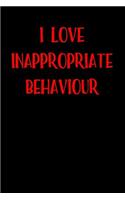 I Love Inappropriate Behaviour
