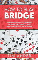 How to Play Bridge