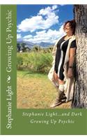 Stephanie Light...and Dark: Growing Up Psychic