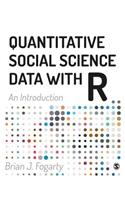 Quantitative Social Science Data with R: An Introduction