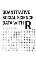 Quantitative Social Science Data with R