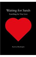 Waiting for Sarah: Searching for True Love