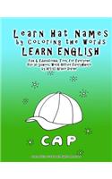 Learn Hat Names by Coloring the Words LEARN ENGLISH Fun & Educational Tool for Everyone Use at School Work Office Everywhere: by Artist Grace Divine