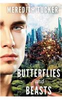 Butterflies and beasts.