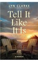 Tell It Like It Is: You Can't Make This Stuff Up(English)
