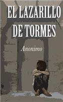El Lazarillo de Tormes: La Historia del Lazarillo de Tormes Y de Sus Fortunas Y Adversidades