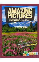 Amazing Pictures and Facts About Alaska: The Most Amazing Fact Book for Kids About Alaska (Kids U)
