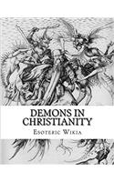 Demons in Christianity: An Encyclopedia of Darkness: Volume 1 (Supernatural Encyclopedia)