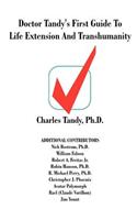 Doctor Tandy's First Guide to Life Extension and Transhumanity