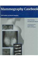 Mammography Casebook: 100 Studies in Breast Imaging