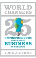 World Changers: 25 Entrepreneurs Who Changed Business as We Know It