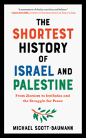 Shortest History of Israel and Palestine: From Zionism to Intifadas and the Struggle for Peace