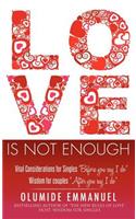 Love Is Not Enough