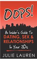 Oops!: An Insider's Guide to Dating, Sex, and Relationships in Your 20s