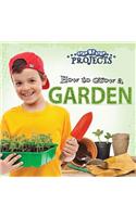 How to Grow a Garden
