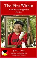 The Fire Within: A Father's Struggle for Justice, missing and murdered Indigenous women and girls