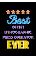Best Offset Lithographic Press Operator Evers Notebook - Offset Lithographic Press Operator Funny Gift