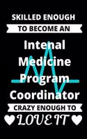 Skilled Enough to be an Internal Medicine Program Coordinator Crazy Enough to Love It