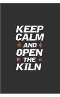 Keep Calm And Open The Kiln