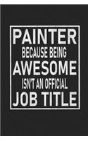 Painter Because Being Awesome Isn't An Official Job Title