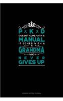 PKD Doesn't Come With A Manual It Comes With A Grandma Who Never Gives Up